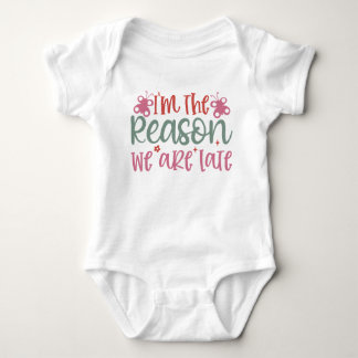 Ich bin der Grund, warum wir zu spät sind - Baby B Strampler