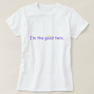 Ich bin der gute Zwilling T-Shirt