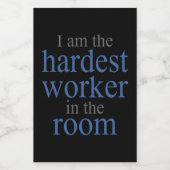 Ich bin der härteste Arbeiter im Raum Lebensmitteletikett (Einzelnes Label)