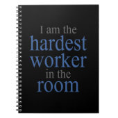 Ich bin der härteste Arbeiter im Raum Notizblock (Vorderseite)