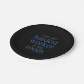 Ich bin der härteste Arbeiter im Raum Pappteller (Schrägansicht)