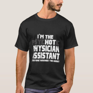 Ich bin der heiße Psychotiker Assistentin Funny T-Shirt