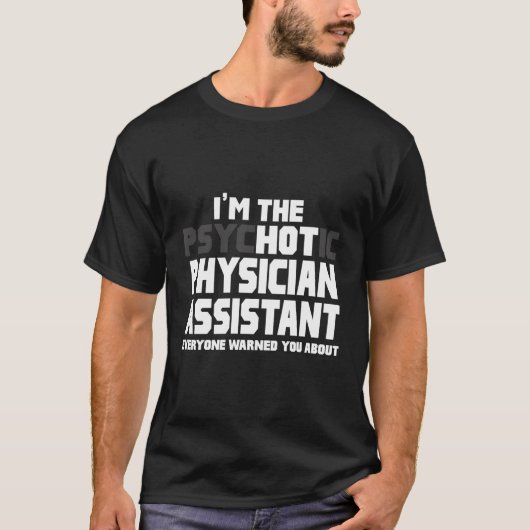 Ich bin der heiße Psychotiker Assistentin Funny T-Shirt (Vorderseite)