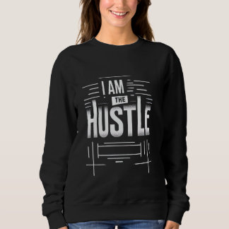 Ich bin der Hustle Unternehmererfolg Sweatshirt