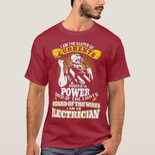 Ich bin der Hüter der Strömungen Funny Electrician T-Shirt