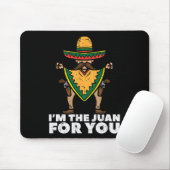 Ich bin der Juan für dich Lustiger Cinco De Mayo M Mousepad (Mit Mouse)