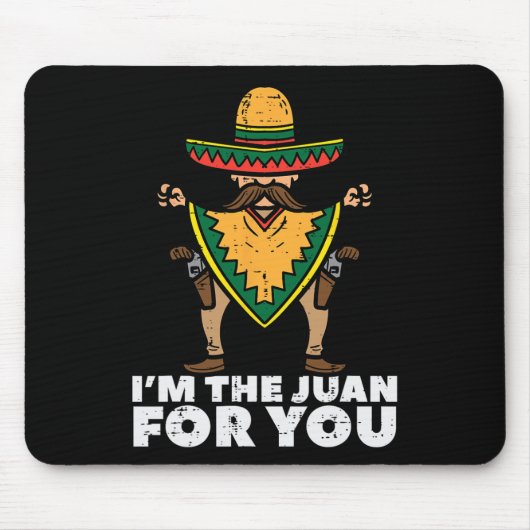 Ich bin der Juan für dich Lustiger Cinco De Mayo M Mousepad (Vorne)