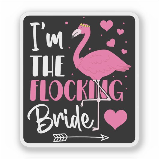 Ich bin der Junggeselinnen-Abschied der Bride Flam Aufkleber (Vorderseite)