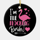 Ich bin der Junggeselinnen-Abschied der Bride Flam Keramik Ornament (Vorne)