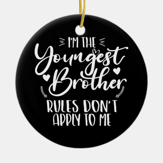 Ich bin der jüngste Bruder Sarcastic Brother Cool Keramik Ornament (Vorne)