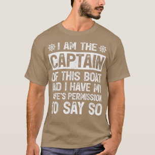Ich bin der Kapitän dieses Bootsteg T-Shirt