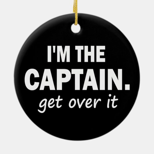 Ich bin der Kapitän. Erhalten Sie über ihm - Keramikornament (Hinten)