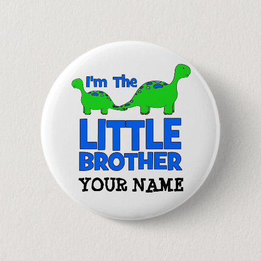 Ich bin der KLEINE BRUDER! Kundenspezifisches Button (Vorderseite)