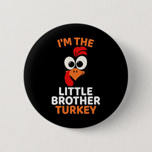 Ich bin der kleine Bruder Truthahn Button
