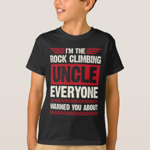 Ich bin der Kletteronkel, vor dem dich alle gewarn T-Shirt
