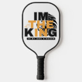 "Ich bin der König meines eigenen Königreichs "mot Pickleball Schläger (Rückseite)