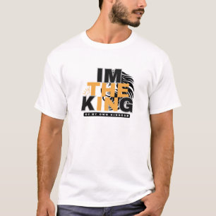 ICH BIN DER KÖNIG MEINES EIGENEN KÖNIGREICHS POSIT T-Shirt