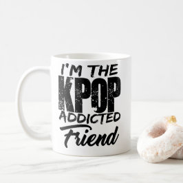 Ich bin der KPOP abhängig Freund Kaffeetasse
