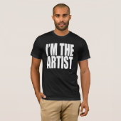 Ich bin DER KÜNSTLER T-Shirt (Vorne ganz)