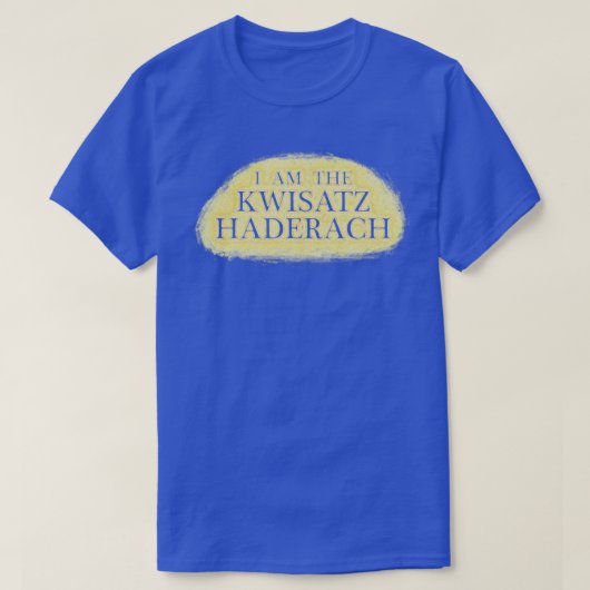 Ich bin der Kwisatz Haderach T-Shirt (Design vorne)
