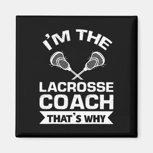 Ich bin der Lacrosse Coach, deshalb ist Lacrosse C Magnet (Vorne)