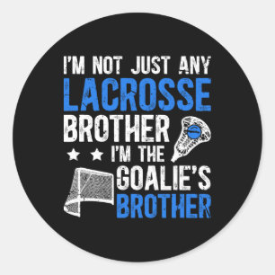 Ich bin der Lacrosse Goalie Bruder eines Lacrosse Runder Aufkleber
