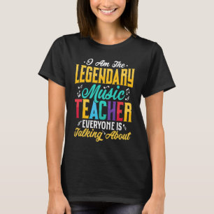 Ich bin der legendäre Musiklehrer, über den jeder T-Shirt