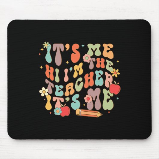 Ich bin der Lehrer, der glücklich wieder zur Schul Mousepad (Vorne)