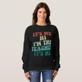 Ich bin der Lehrer, ich bin Lehrer. Ich bin Lehrer Sweatshirt (Vorne ganz)
