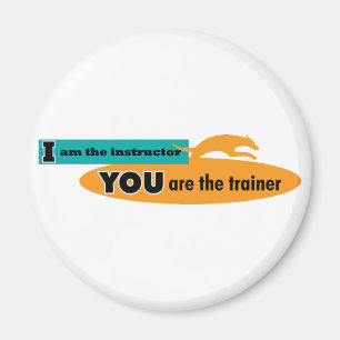 Ich bin der Lehrer, Sie bin der Trainer! Magnet