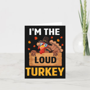 Ich bin der Loud Turkey Boys Funny Erntedank Fall Karte