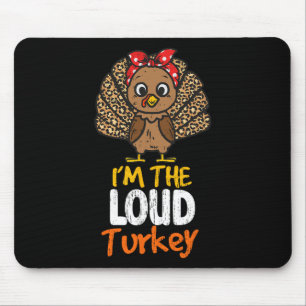 Ich bin der Loud Turkey Erntedank Family Herbst Fa Mousepad
