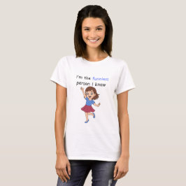Ich bin der lustigste Mensch, den ich kenne, Mädch T-Shirt