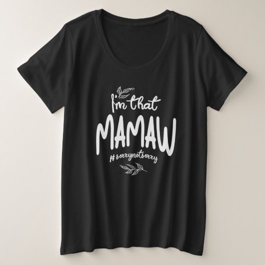 Ich bin der Mamaw Entschuldigung Große Größe T-Shirt (Design vorne)