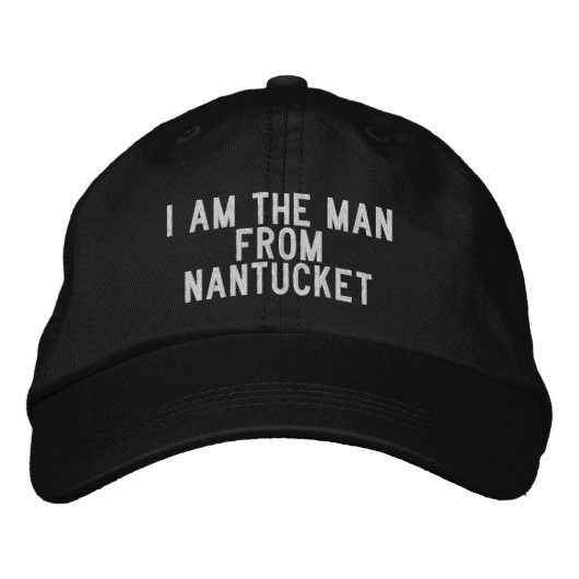 Ich bin der Mann aus Nantucket Bestickte Baseballkappe (Vorderseite)