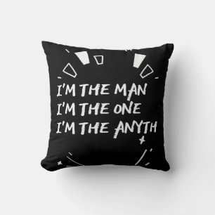 Ich bin der Mann, ich bin der Eine, ich bin das Ir Kissen