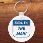 Ich bin der Mann T - Shirt. Schlüsselanhänger (Vorderseite)