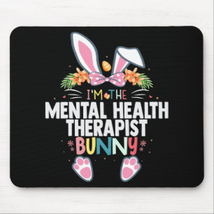 Ich bin der Mental Health Therapeut Bunny Oster Ta Mousepad