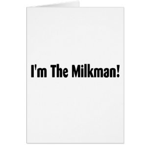 Ich bin der Milchmann