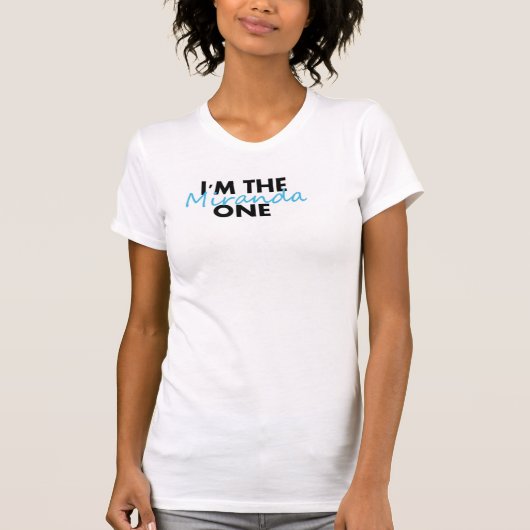 Ich bin der Miranda One T-Shirt (Vorderseite)