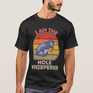 Ich bin der Mole Whisperer T-Shirt