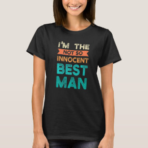 Ich bin der nicht so unschuldige Trauzeuge-Brautbr T-Shirt