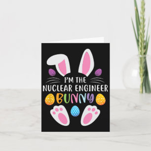 Ich bin der Nukleare Ingenieur Bunny Funny Funny O Karte