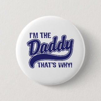 Ich bin der Papa, deshalb Button