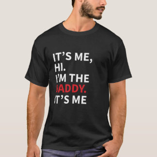 Ich bin der Papa, ich bin Vater. Ich bin Vater T-Shirt