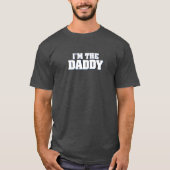 Ich bin der Papa. T-Shirt (Vorderseite)