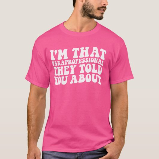 Ich bin der Paraprofi, den sie dir über Funn erzäh T-Shirt (Vorderseite)