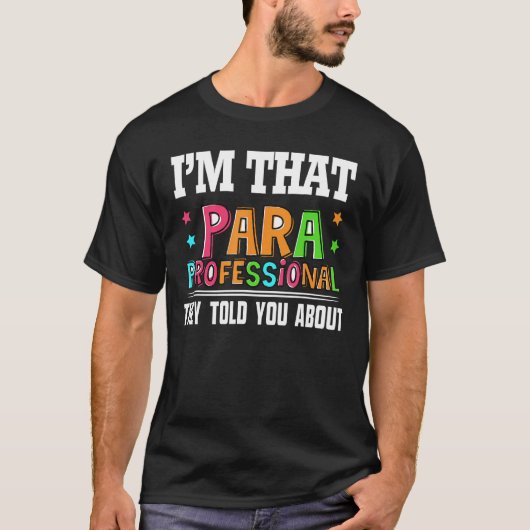 Ich bin der Paraprofi, den sie dir über Funn erzäh T-Shirt (Vorderseite)