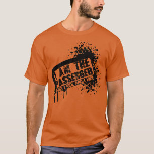 Ich bin der Passagier T-Shirt