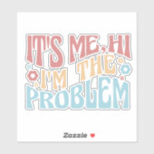 ICH BIN DER PROBLEM FUNNY GROOVY QUOTE. AUFKLEBER (Blatt)
